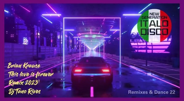 DJ TANO RIVES - ITALO DISCO / BRIAN KRAUSE - THIS LOVE IS FOREVER (T. RIVES REMIX)
