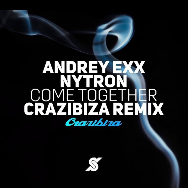 Andrey EXX, Nytron - Come Together (Crazibiza Remix)
