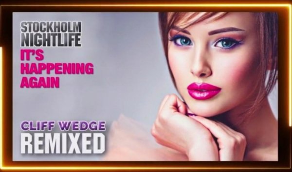 Stockholm Nightlife - ITS HAPPENING AGAIN (Cliff Wedge Radio Remix 2022)
