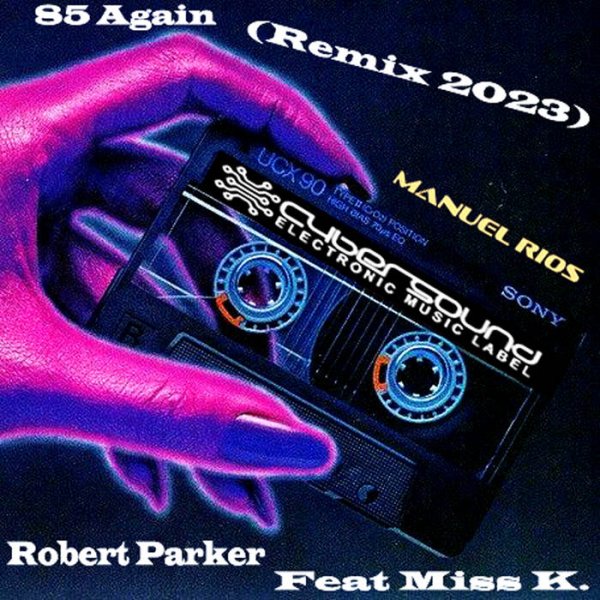Robert Parker Feat Miss K - 85 Again (Extended Vintage Space Remix By Dj. Hunter 2023)
