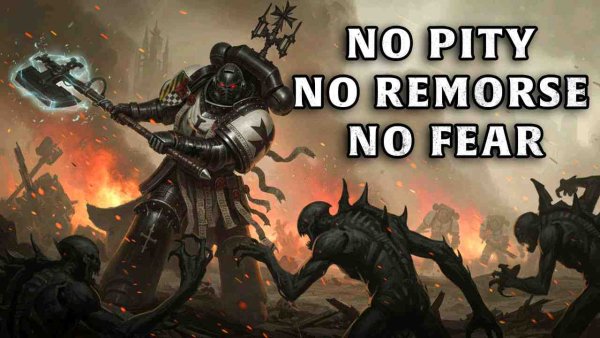 GRMDRK41 - No Pity No Remorse No Fear | Black Templars Warhammer 40K Anthem