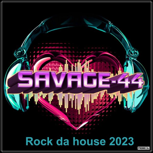 SAVAGE-44 - Rock da house 2023