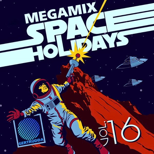 Gertrudda - Space Holidays Vol. 16 Gertrudda Megamix