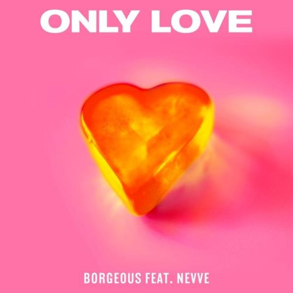 Borgeous feat. Nevve - Only Love (Original Mix)