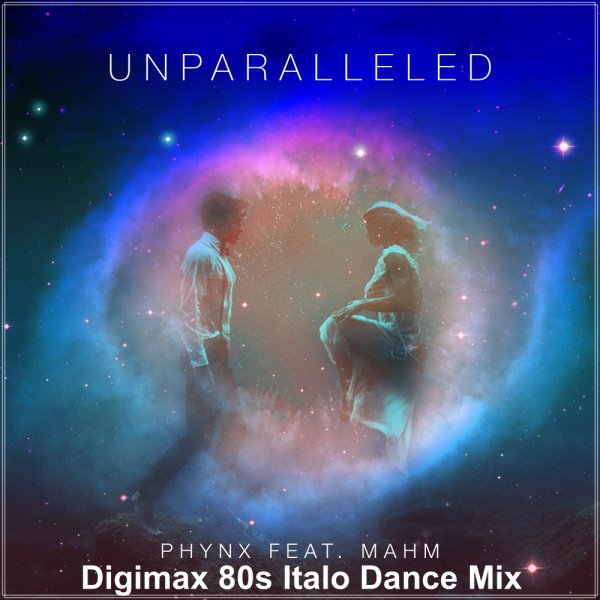 PHYNX feat. MAHM - Unparalleled (Digimax 80s Italo Dance Mix)