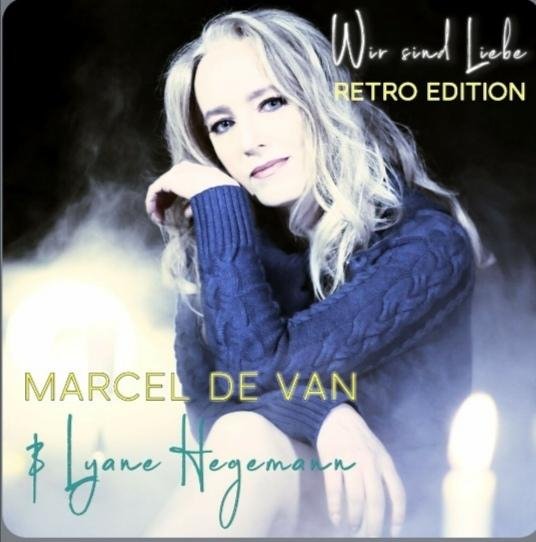 MarcelDeVan &amp; Lyane Hegemann - Wir Sind Liebe (2022 Radio Version Retro Edition 2022)