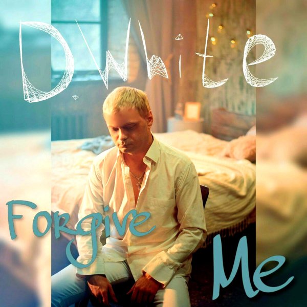 D.White - Forgive Me (Russian Version Remix)