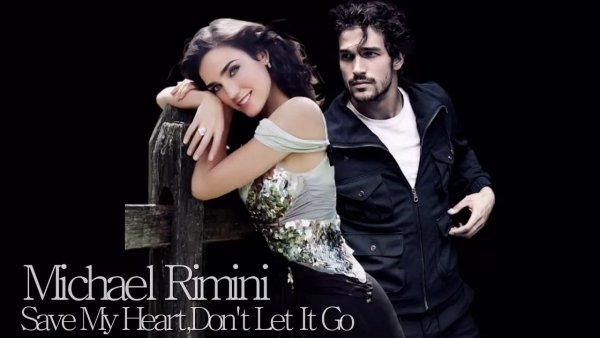 Michael Rimini - Save My Heart, Don't Let It Go