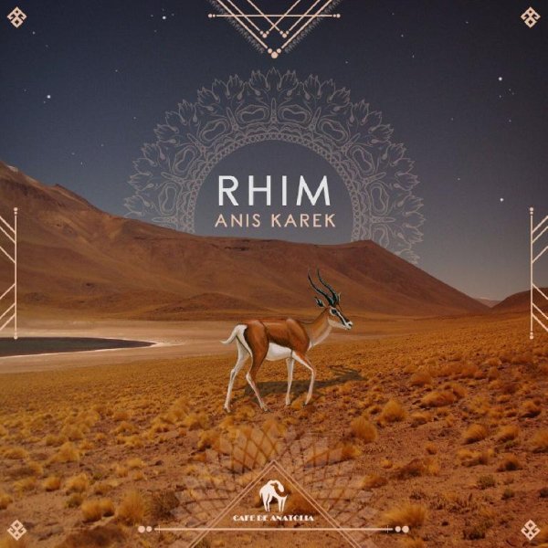 Anis Karek, Cafe De Anatolia - Rhim