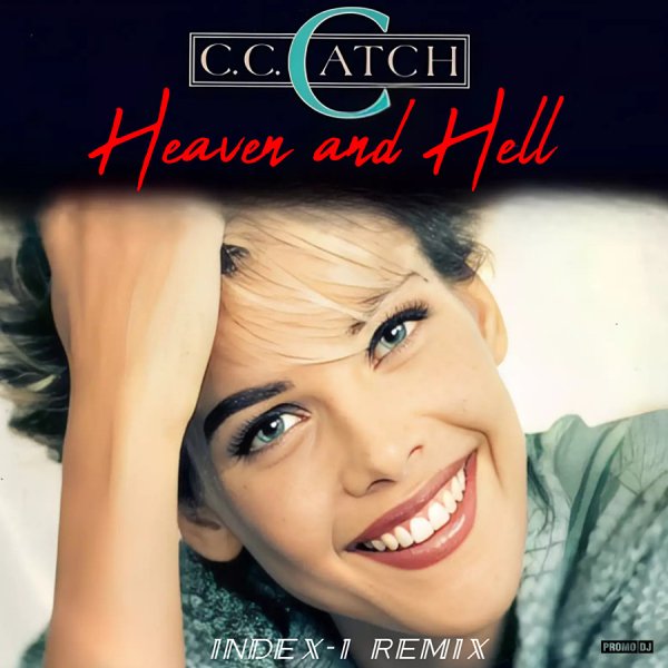 C.C. Catch - Heaven and Hell (Index-1 Remix 2023)