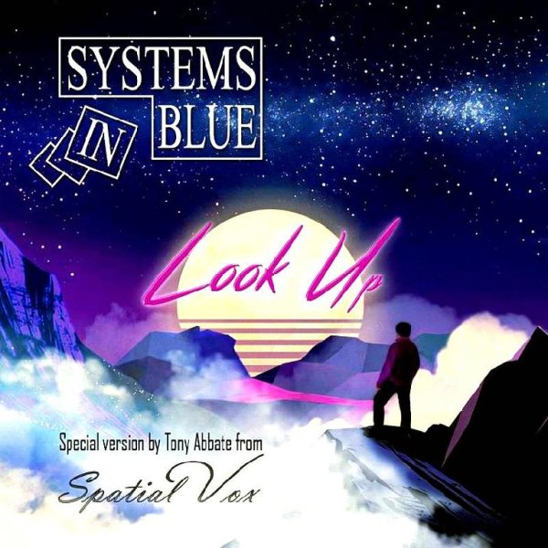 Systems In Blue - Look Up [Tony Abbate from Spatial Vox Long Version]