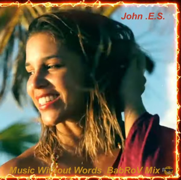 John .E.S. - Music Without Words (BabRoV Mix)