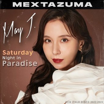 May J. - Saturday Night In Paradise (Mextazuma)
