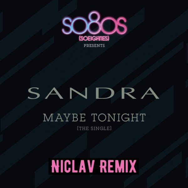 Sandra - Maybe Tonight (Niclav Remix)