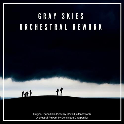 Dominique Charpentier - Gray Skies - David Hollandsworth // Orchestral Rework