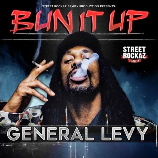 General Levy &amp; Street Rockaz Family - Bun It Up