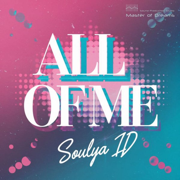 Soulya ID - All Of Me