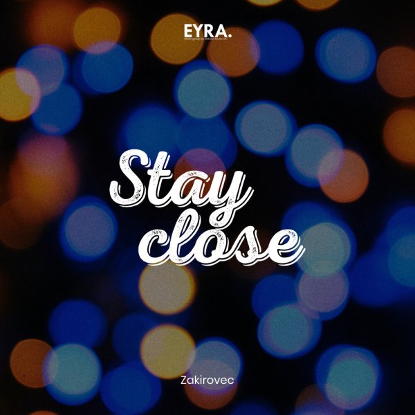 Zakirovec - Stay close
