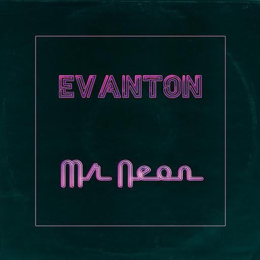Evanton - Mr. Neon (vocal)