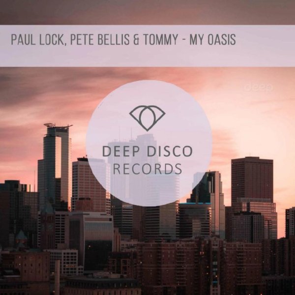 Paul Lock &amp; Pete Bellis &amp; Tommy - MY OASIS