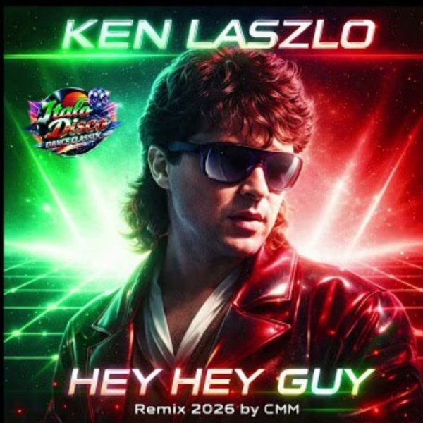 Ken Laszlo - Hey Hey Guy /Remix 2026 by CMM