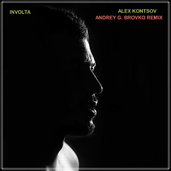 ALEX KONTSOV - INVOLTA (ANDREY G. BROVKO REMIX)