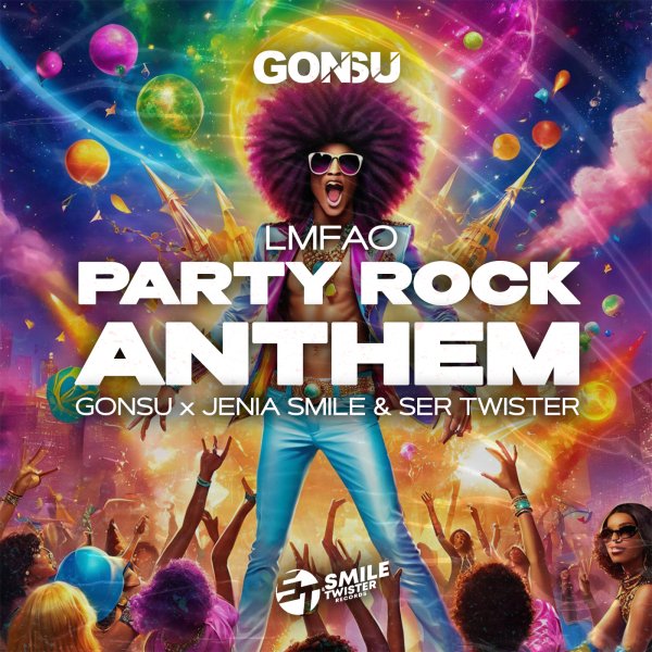 LMFAO - Party Rock Anthem (GonSu x Jenia Smile &amp; Ser Twister Extended Remix)