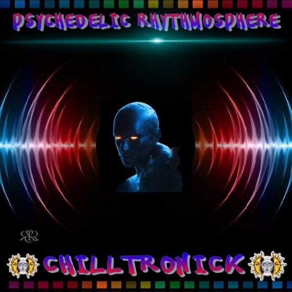 CHILLTRONICK - PSYCHODELIC RHYTHMOSPHERE