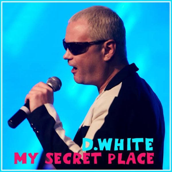 D.White - My secret place