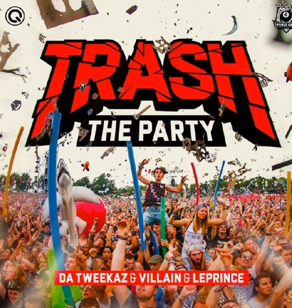 Da Tweekaz &amp; Villain &amp; LePrince - Trash The Party (Extended Mix)