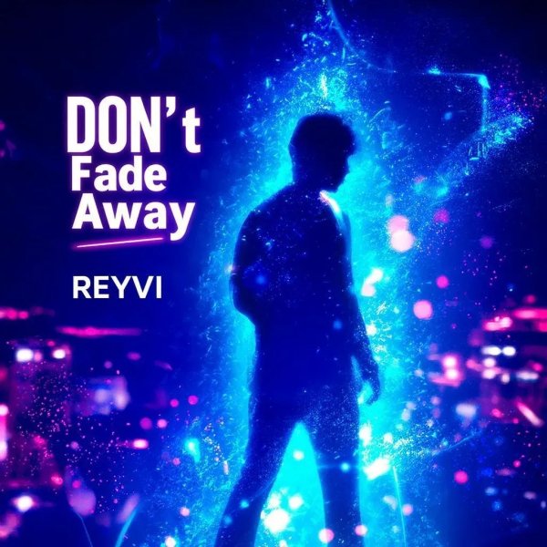 REYVI - Don't Fade Away /Italo Euro Disco 2025