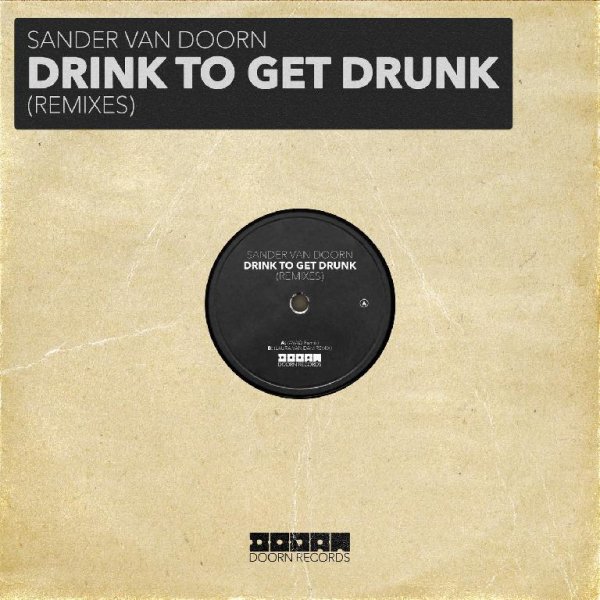 Sander Van Doorn - Drink To Get Drunk (Laura van Dam Extended Remix)