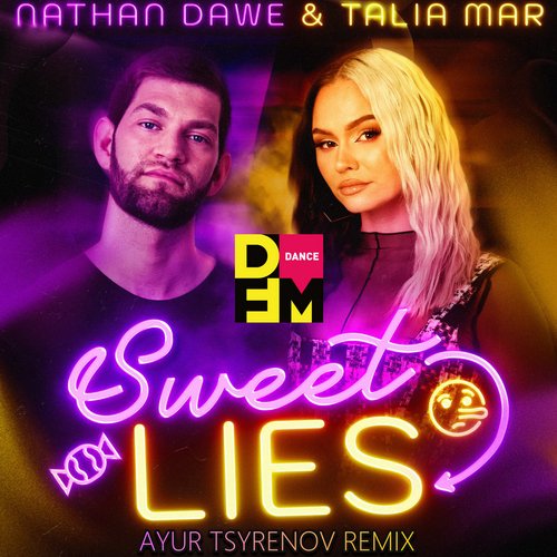 Nathan Dawe &amp; Talia Mar - Sweet Lies (Ayur Tsyrenov DFM Extended Remix)