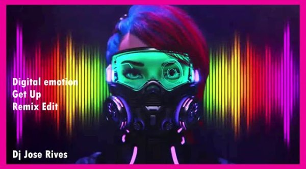 DJ TANO R - DIGITAL EMOTION - GET UP (TANO RIVES REMIX EDIT)