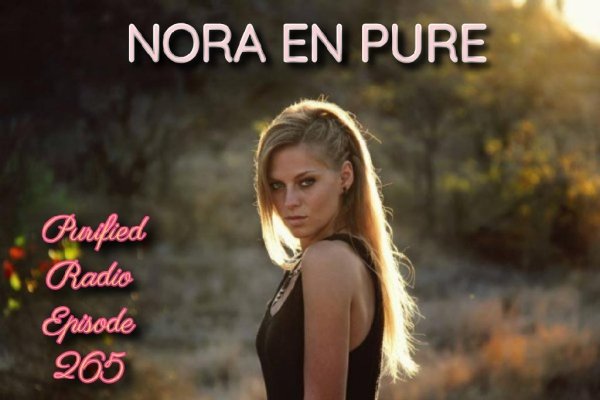 NORA EN PURE - Nora En Pure - Purified Radio Episode 265