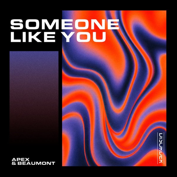 Apex &amp; Beaumont - Someone (Like You) [Extended]