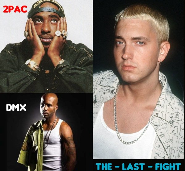 2Pac &amp; DMX &amp; Eminem - #The Last Fight