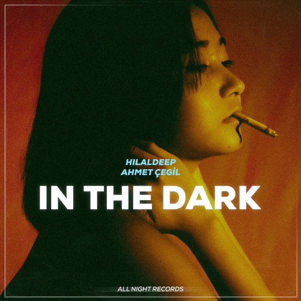 HilalDeep &amp; Ahmet Çeğil - In the Dark (Original Mix)
