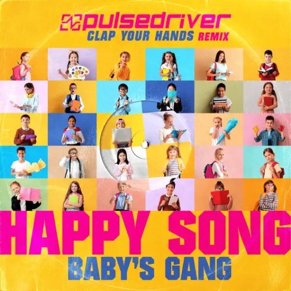Babys Gang - Happy Song (Pulsedriver Clap Your Hands Remix 2025)