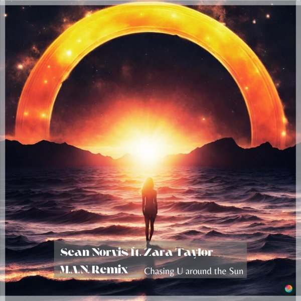 Sean Norvis feat. Zara Taylor - Chasing U Around The Sun (M.A.N. Remix)