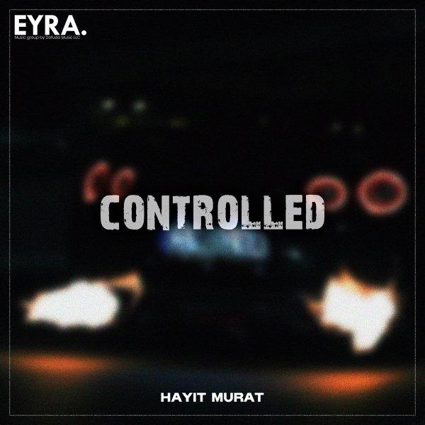 Hayit Murat - Controlled