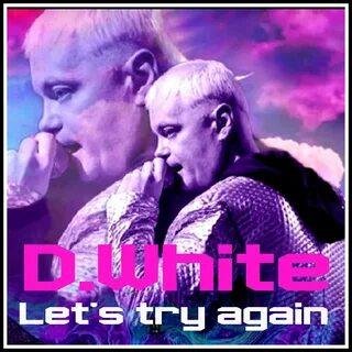 D.White - Let's try again (John.E.S. Official Remix New Italo Disco 2022)