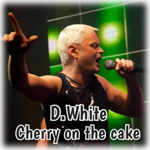 D.White - Cherry on the Cake