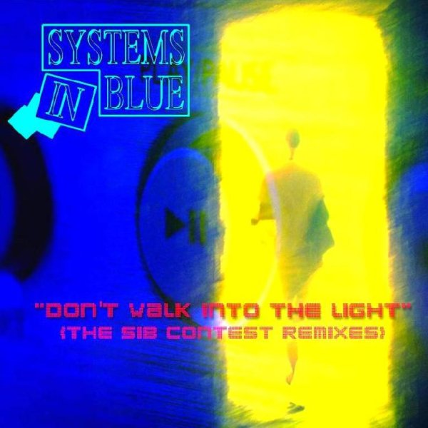 Systems In Blue - Don't Walk Into The Light [Nicholas Kolaric Remix]