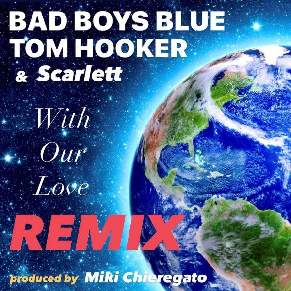 Bad Boys Blue/Tom Hooker/Scarlett McInerney - With Our Love (Alex Gutkin Remix) 2020