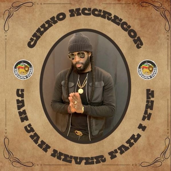 Chino Mcgregor &amp; Konquerin Soundz - Jah Jah Never Fail I Yet