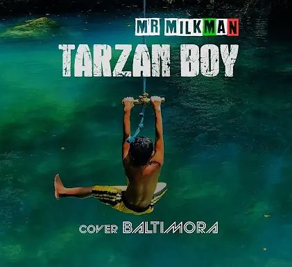 MR MILKMAN - TARZAN BOY (cover BALTIMORA 2024)
