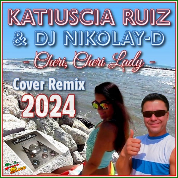 KATIUSCIA RUIZ &amp; DJ NIKOLAY-D - Cheri, Cheri Lady (Cover Remix 2024)(EXTENDED VERSION)