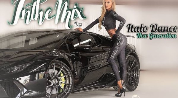 Неизвестный - Italo Dance 2022 New Generation Mix....