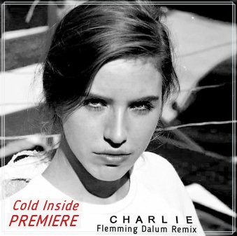 Charlie - Cold Inside (Flemming Dalum Remix)